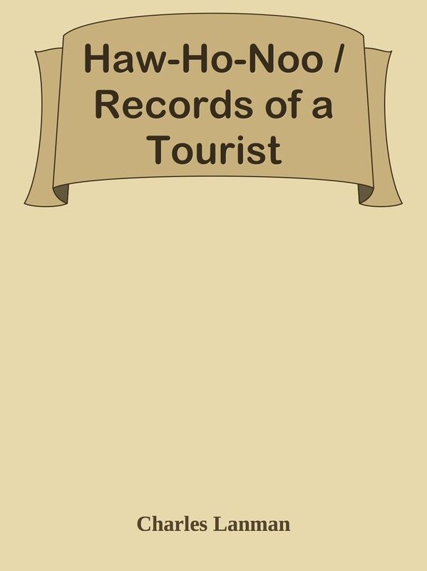 Haw-Ho-Noo / Records of a Tourist