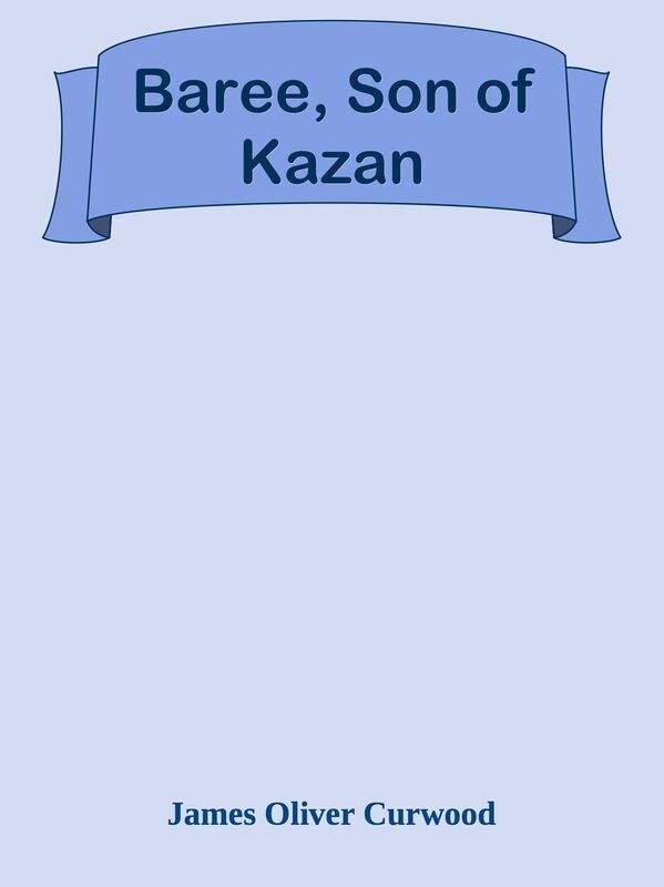 Baree, Son of Kazan