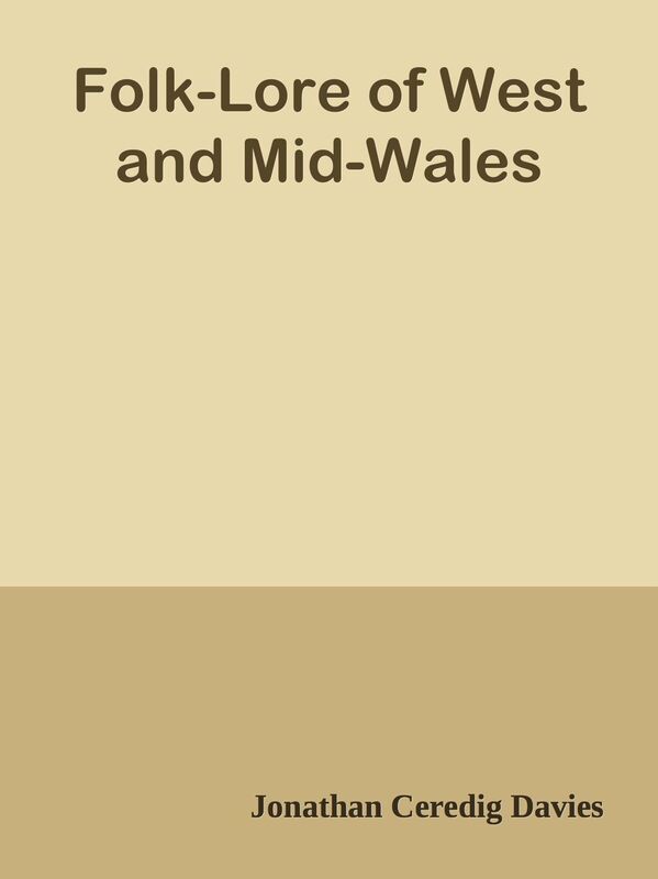 Folk-Lore of West and Mid-Wales