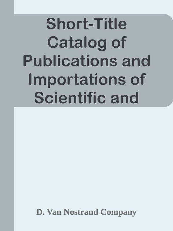 Short-Title Catalog of Publications and Importations of Scientific and Engineering B