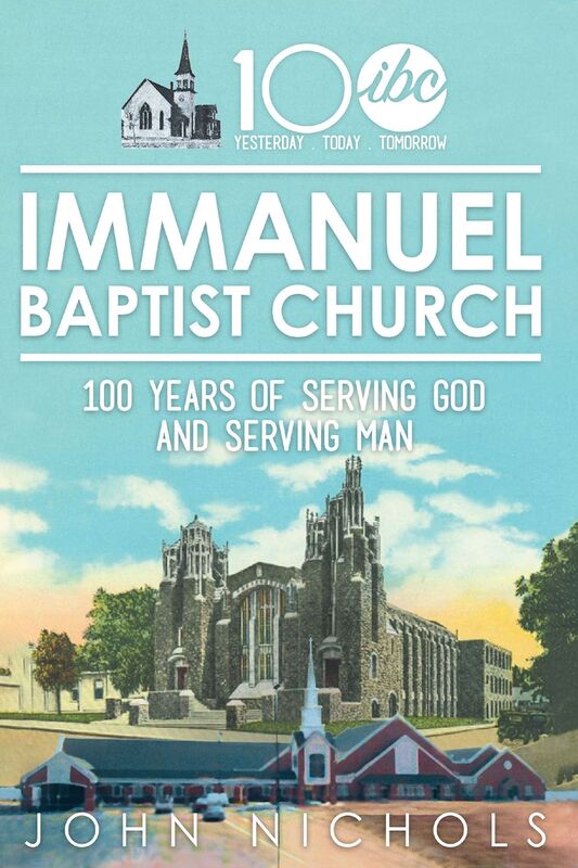 Immanuel Baptist Church: 100 Years of Serving God and Serving Man