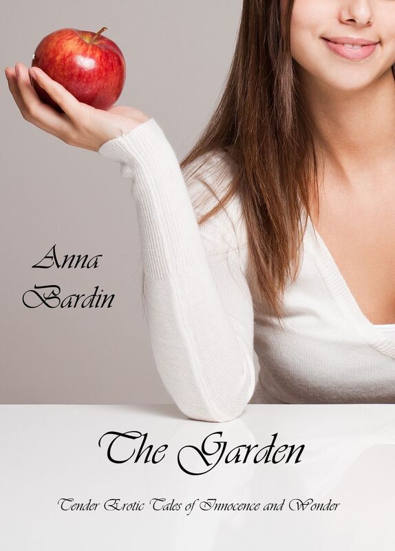 The Garden: Tender Erotic Tales of Innocence and Wonder