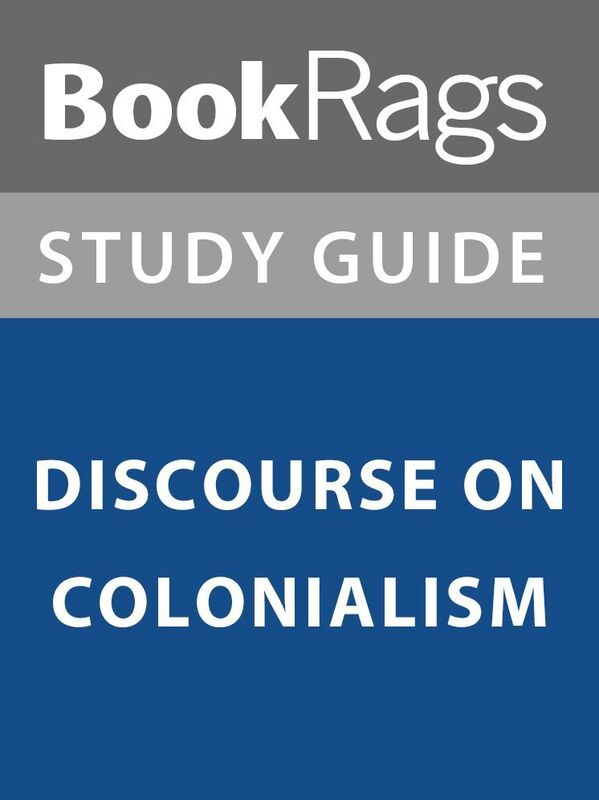 Summary & Study Guide: Discourse on Colonialism