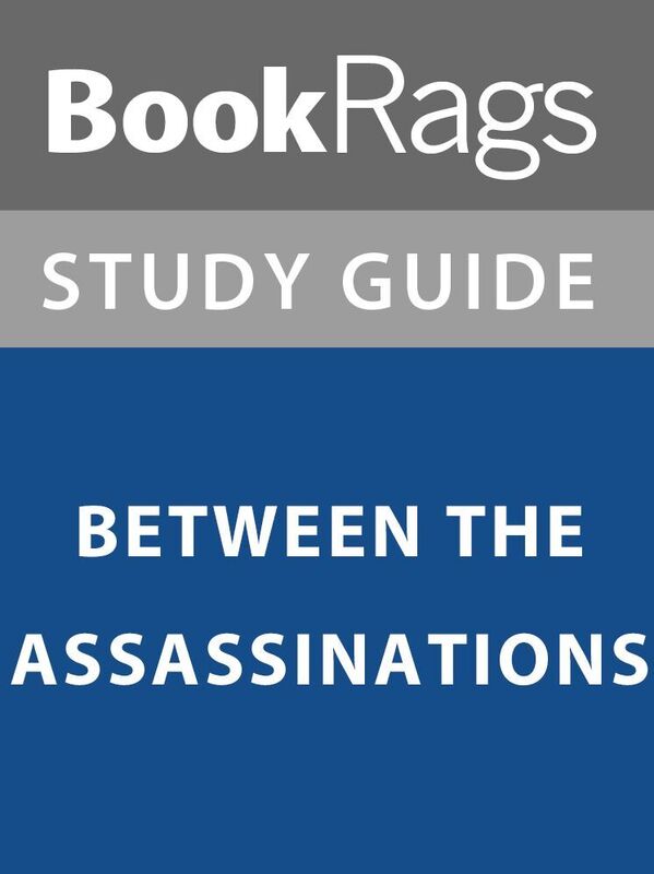 Summary & Study Guide: Between the Assassinations
