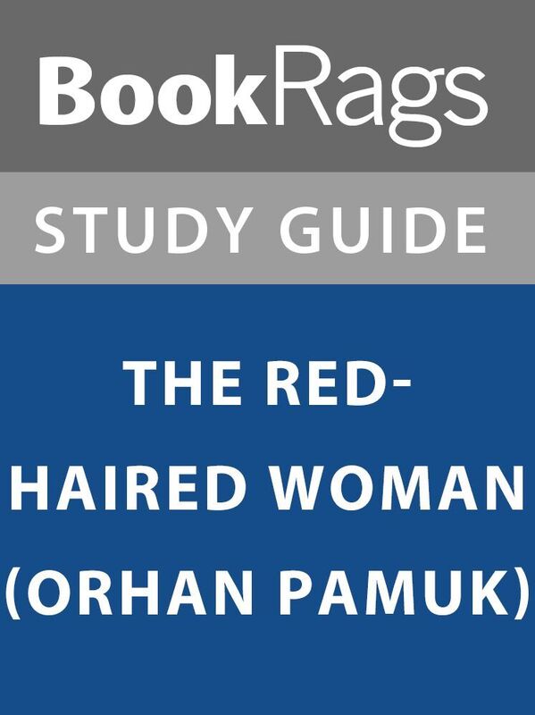 Summary & Study Guide: The Red-Haired Woman (Orhan Pamuk)