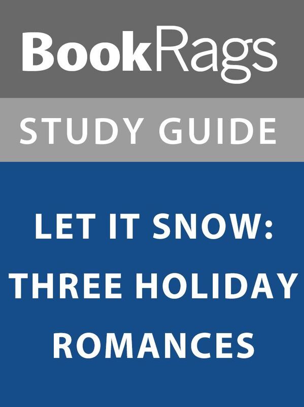 Summary & Study Guide: Let it Snow: Three Holiday Romances