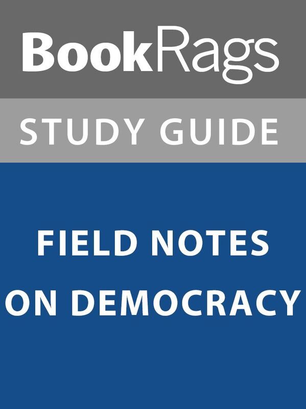 Summary & Study Guide: Field Notes on Democracy