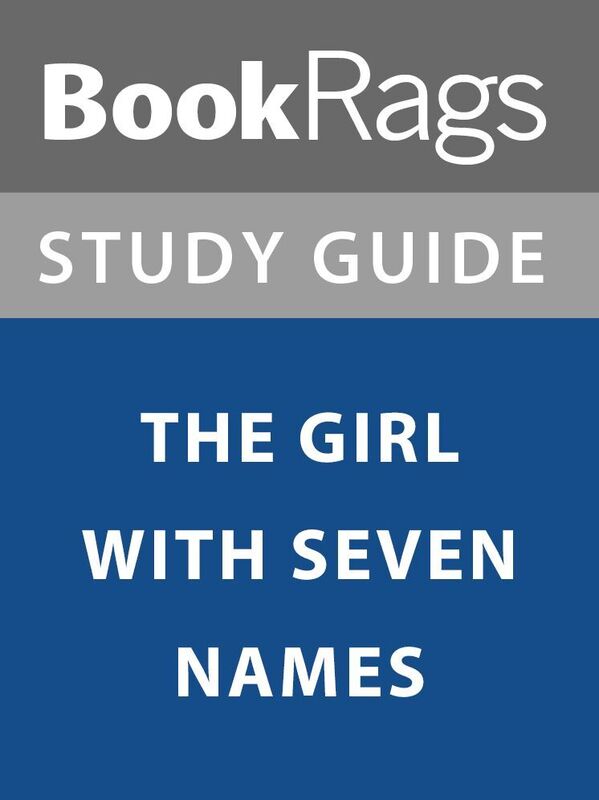 Summary & Study Guide: The Girl With Seven Names