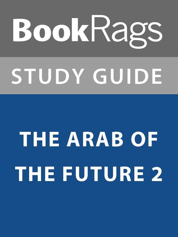 Summary & Study Guide: The Arab of the Future 2