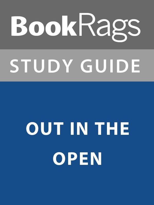 Summary & Study Guide: Out in the Open