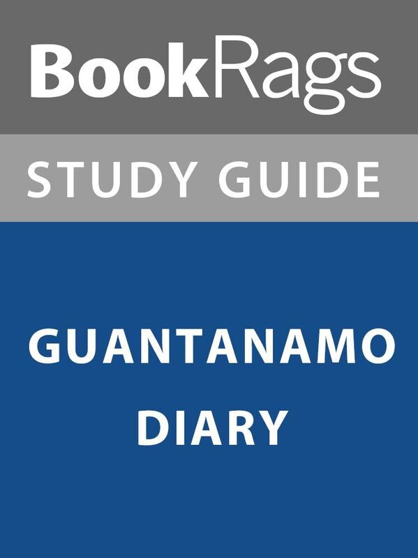 Summary & Study Guide: Guantanamo Diary
