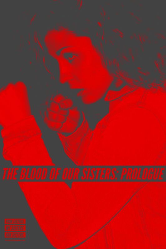 The Blood of Our Sisters: Prologue