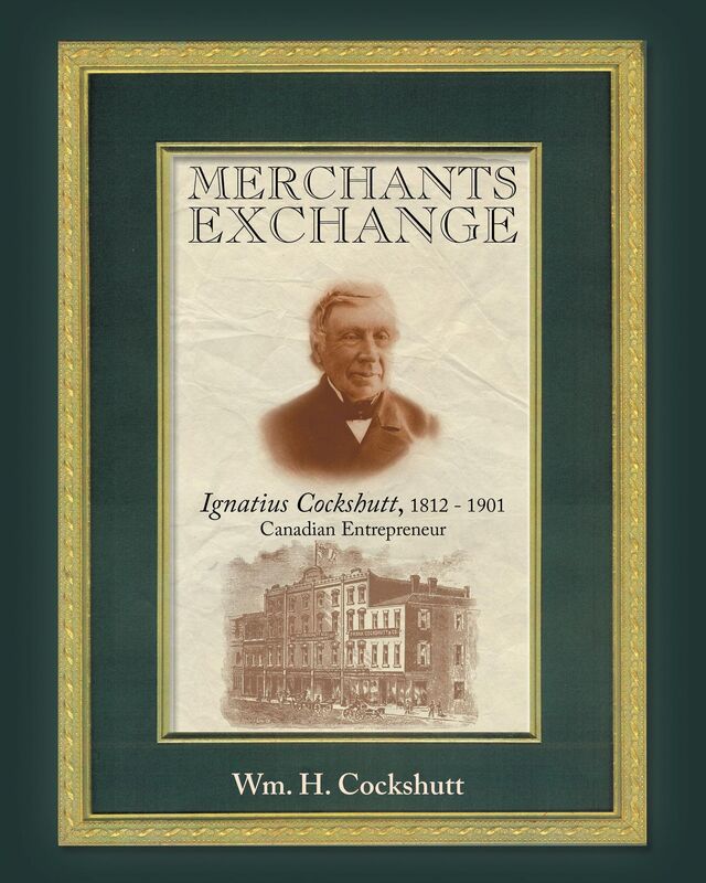 Merchants Exchange: Ignatius Cockshutt, 1812 - 1901 Canadian Entrepreneur