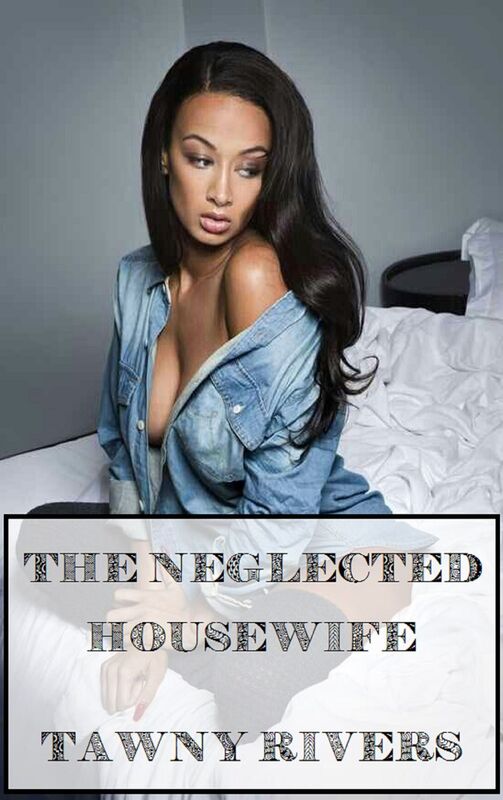 The Neglected Housewife - Pseudo Interracial, Cheater, Adultery