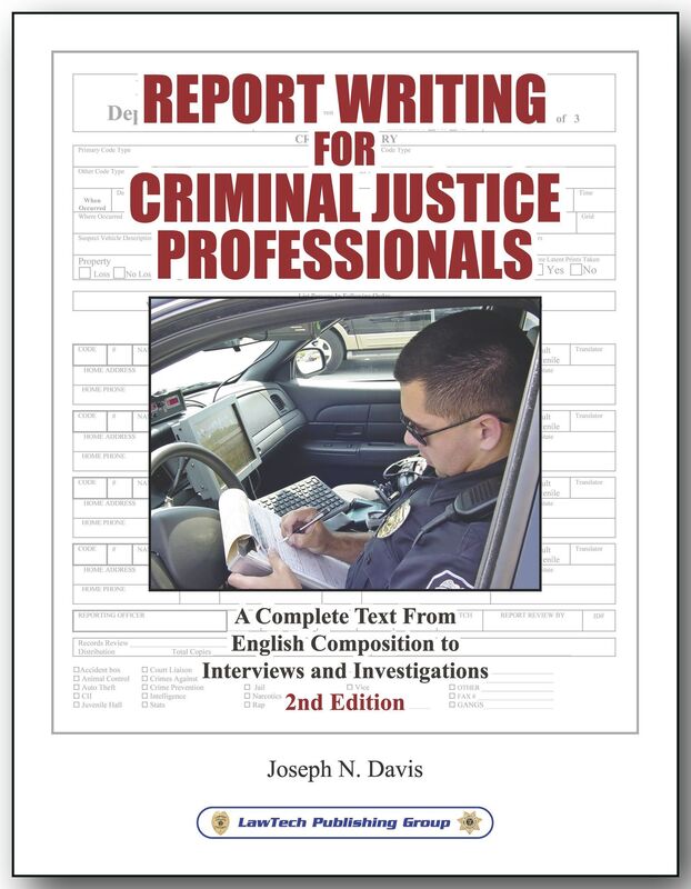 Report Writing for Law Criminal Justice Professionals