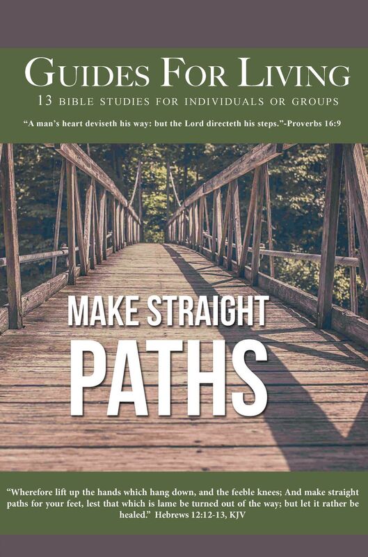 Guides for Living "Make Straight Paths"