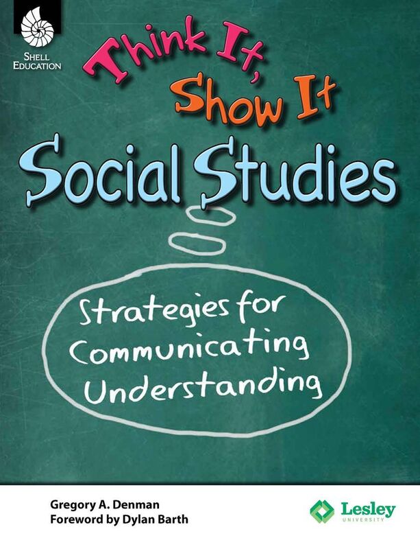 Think It, Show It Social Studies: Strategies for Communicating Understanding
