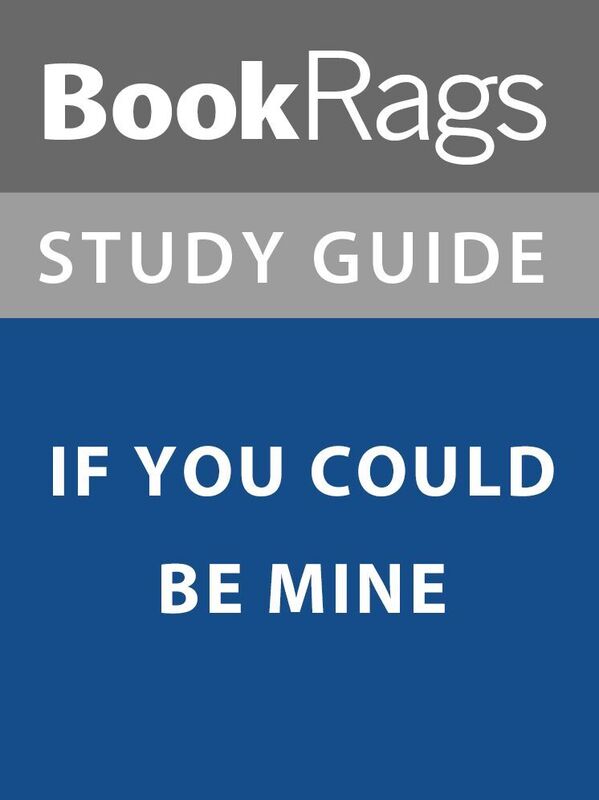 Summary & Study Guide: If You Could Be Mine