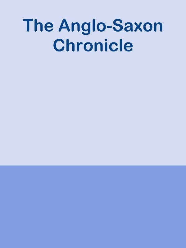 The Anglo-Saxon Chronicle