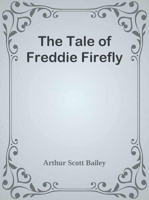 The Tale of Freddie Firefly