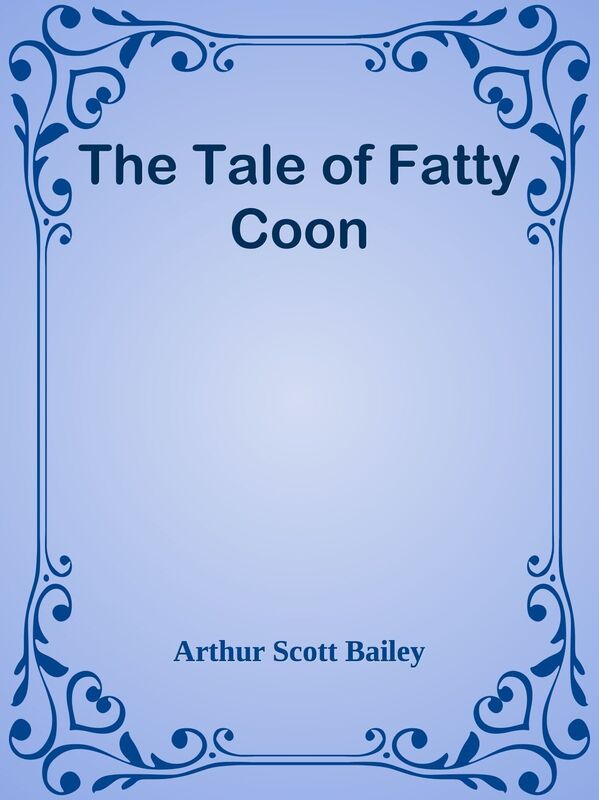 The Tale of Fatty Coon