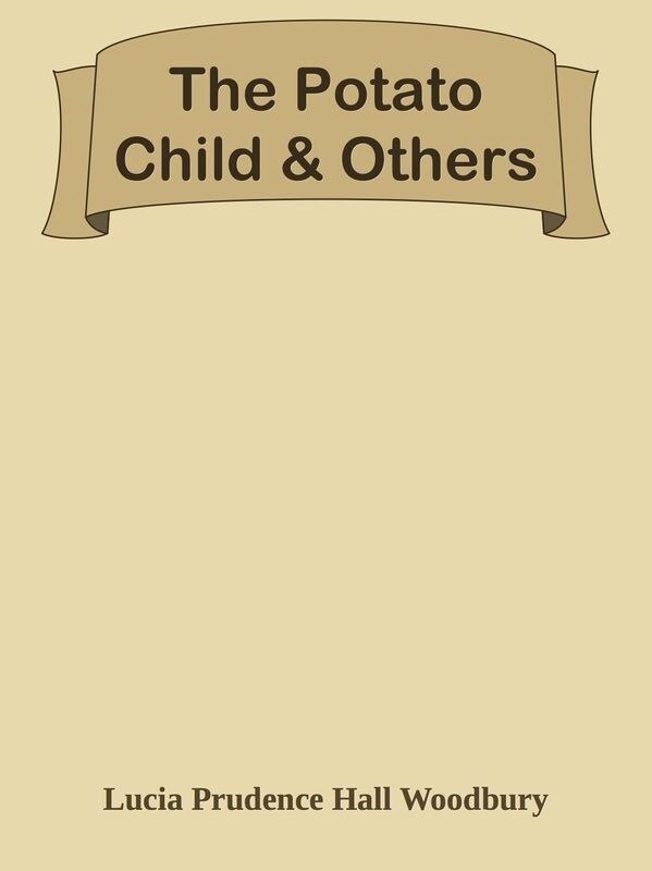 The Potato Child & Others
