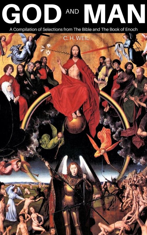 GOD AND MAN: A Compilation of Selections from The Bible and The Book of Enoch