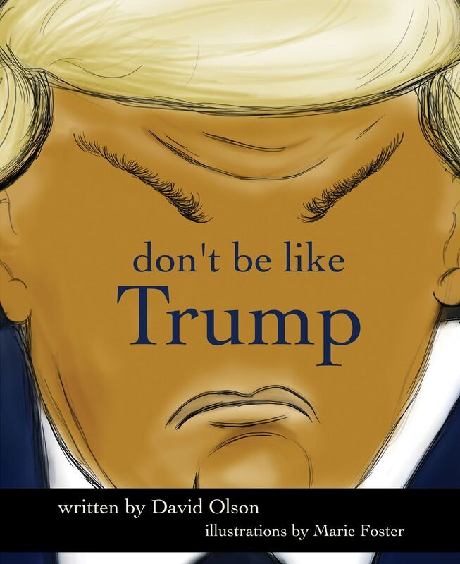 don't be like Trump