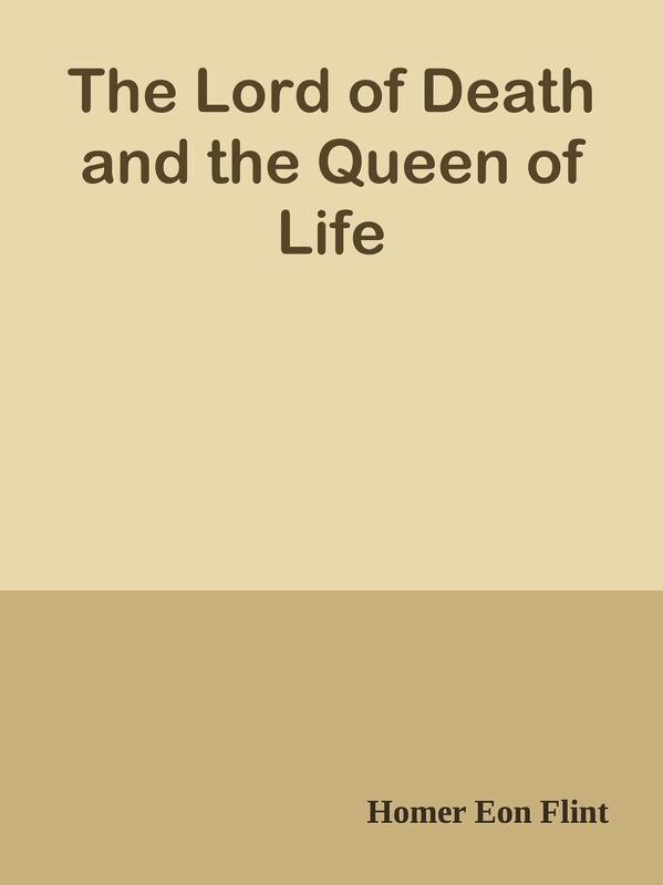 The Lord of Death and the Queen of Life