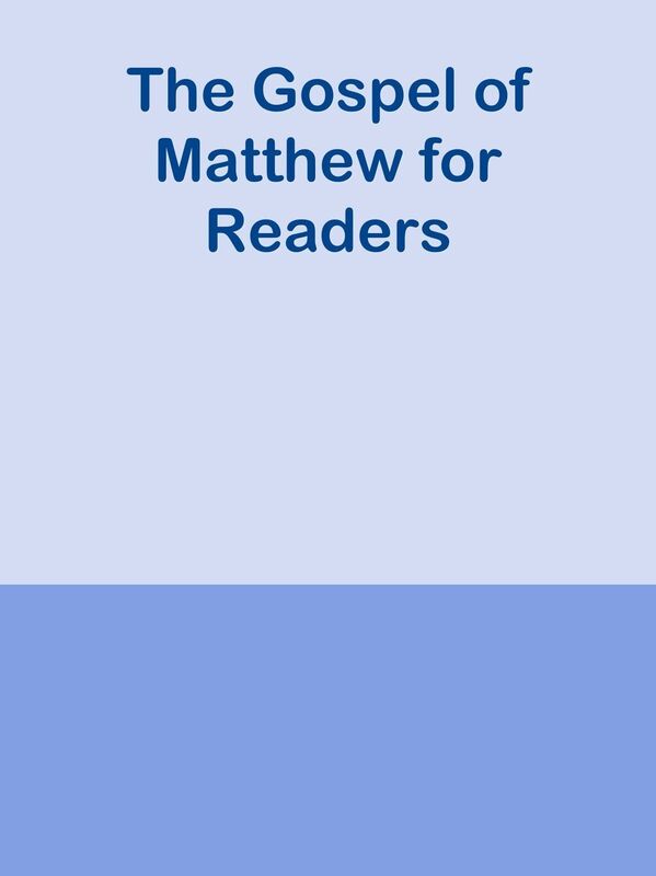 The Gospel of Matthew for Readers