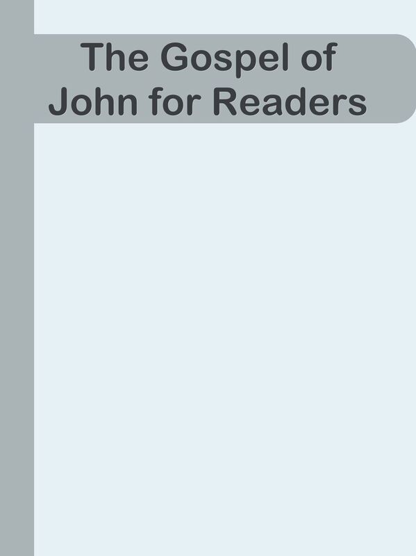 The Gospel of John for Readers