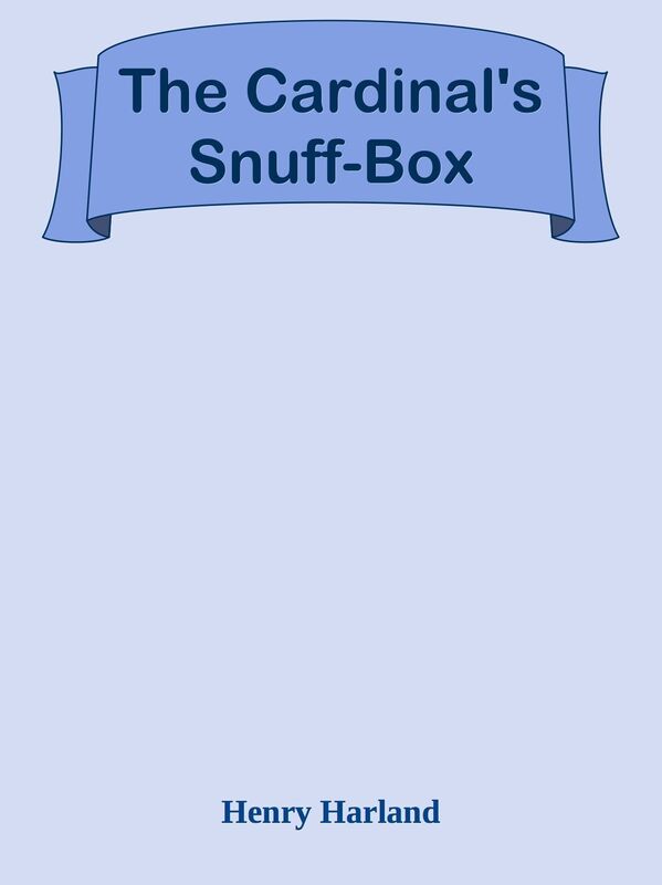 The Cardinal's Snuff-Box