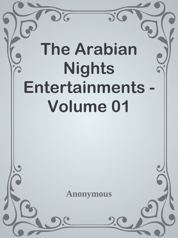 The Arabian Nights Entertainments - Volume 01