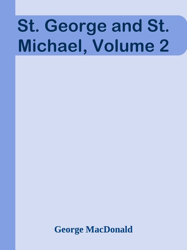 St. George and St. Michael, Volume 2