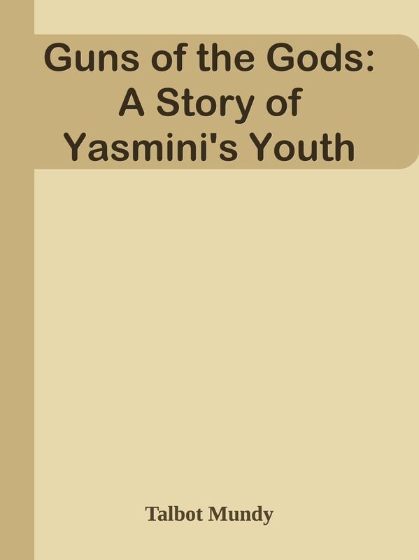 Guns of the Gods: A Story of Yasmini's Youth
