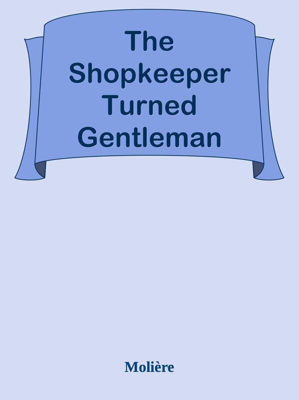 The Shopkeeper Turned Gentleman