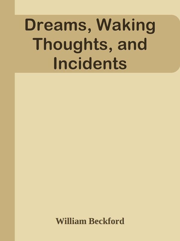Dreams, Waking Thoughts, and Incidents
