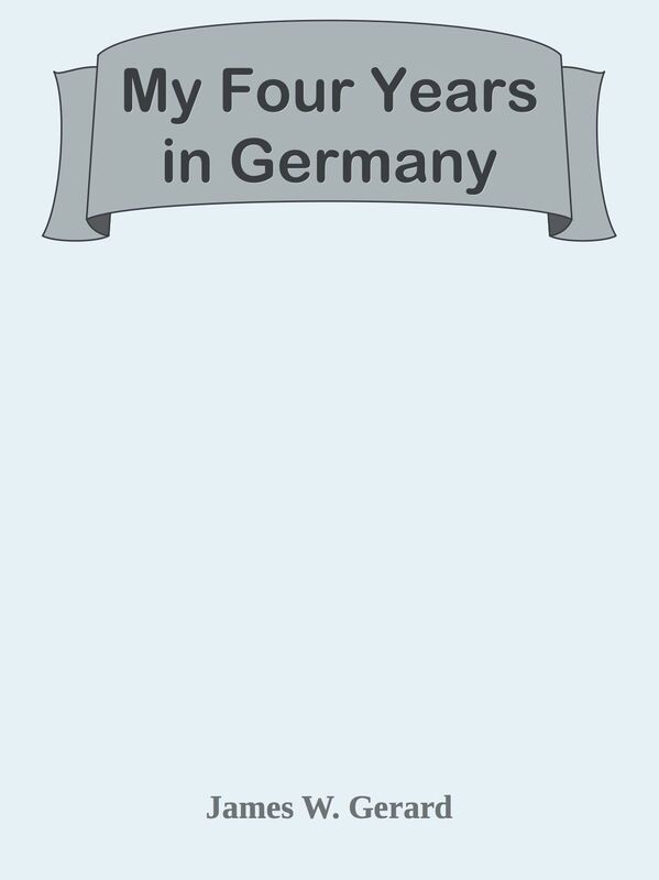 My Four Years in Germany