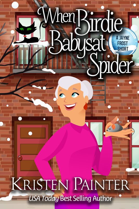 When Birdie Babysat Spider (Jayne Frost Series Novella)