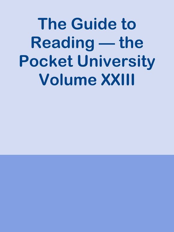 The Guide to Reading the Pocket University Volume XXIII