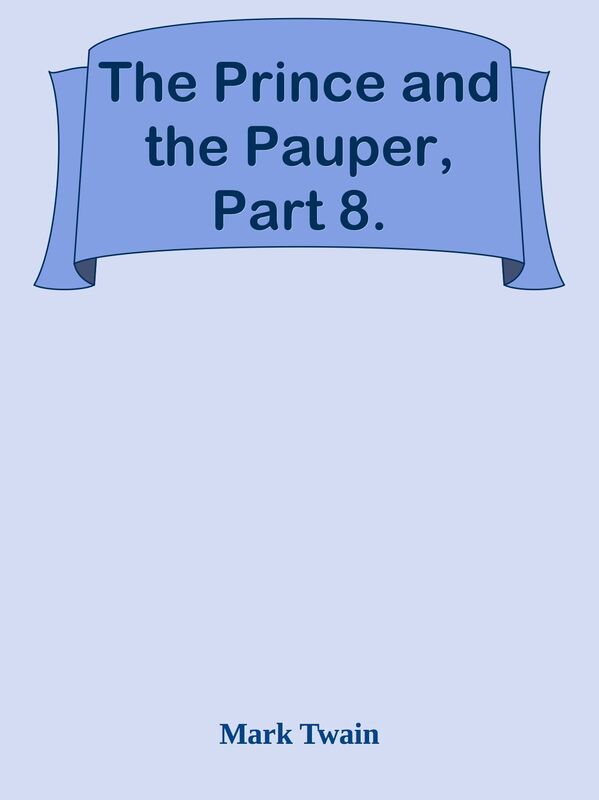 The Prince and the Pauper, Part 8.