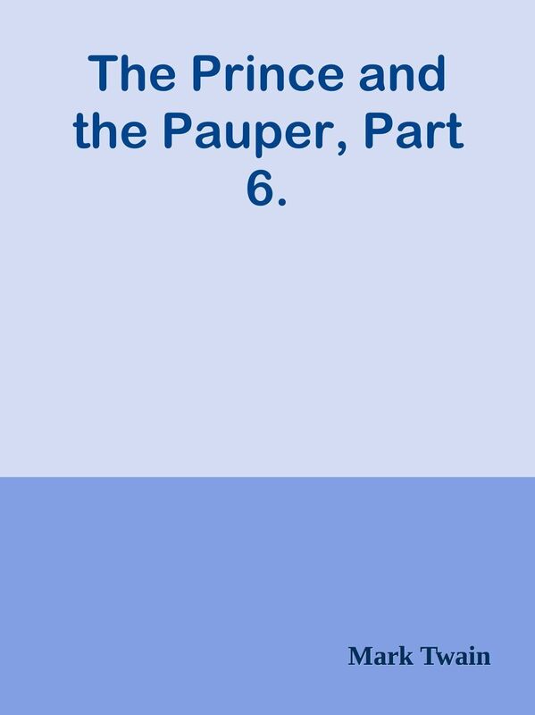 The Prince and the Pauper, Part 6.