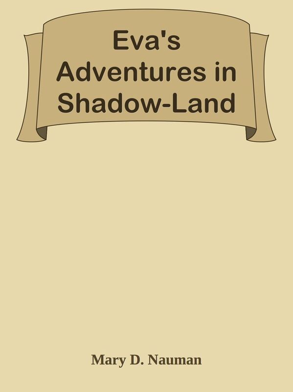Eva's Adventures in Shadow-Land