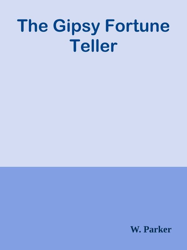 The Gipsy Fortune Teller