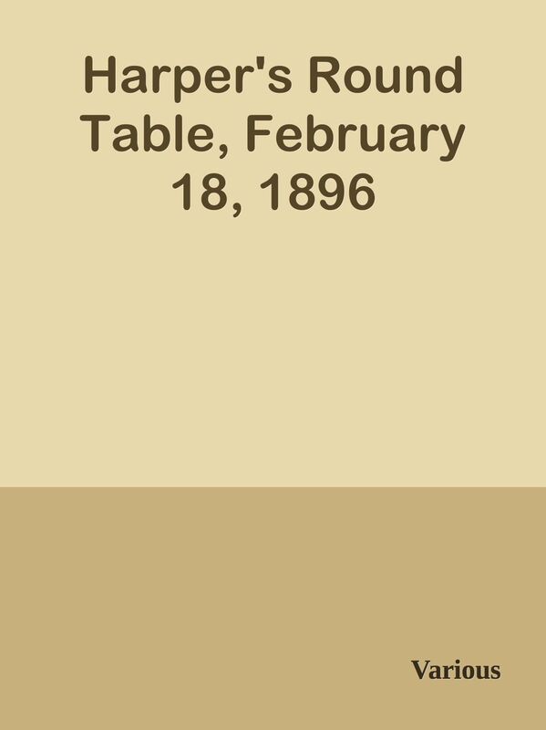 Harper's Round Table, February 18, 1896