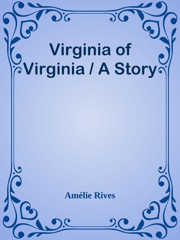 Virginia of Virginia / A Story