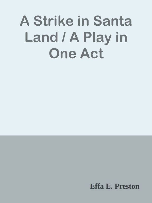 A Strike in Santa Land / A Play in One Act