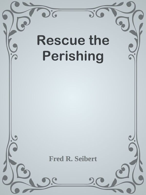 Rescue the Perishing