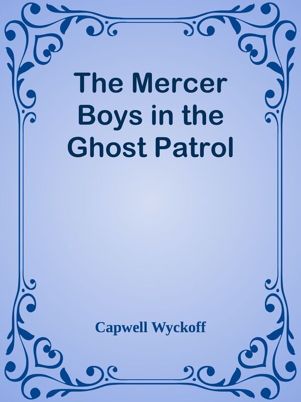 The Mercer Boys in the Ghost Patrol