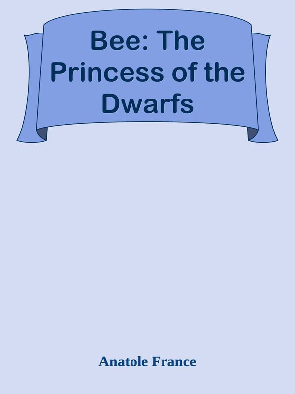 Bee: The Princess of the Dwarfs